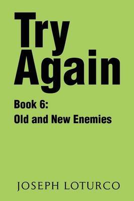 Try Again Book 6: Old and New Enemies by Joseph Loturco image