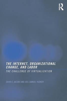 The Internet, Organizational Change and Labor by David C Jacobs image