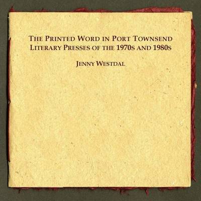 The Printed Word in Port Townsend on Paperback by Jenny Westdal