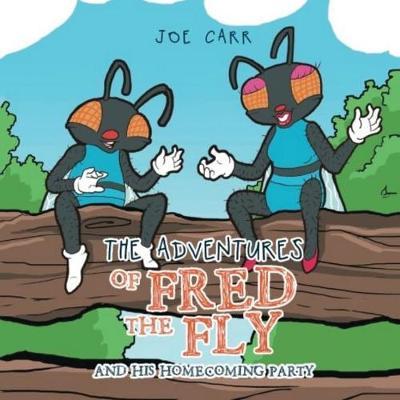 The Adventures of Fred the Fly by Joe Carr image