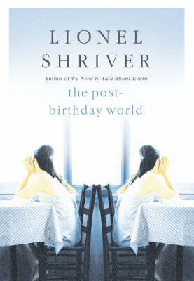 The Post-birthday World by Lionel Shriver image