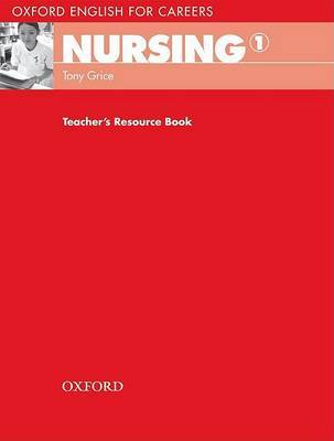 Oxford English for Careers: Nursing 1: Teacher's Resource Book by Tony Grice image