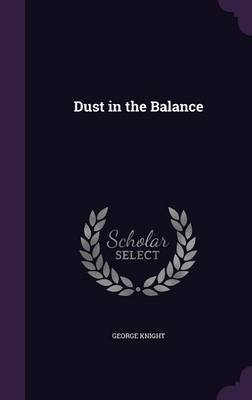 Dust in the Balance by George Knight image