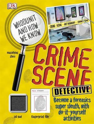 Crime Scene Detective: Become a Forensics Super Sleuth by Carey Scott image