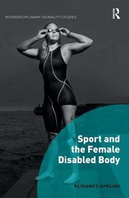 Sport and the Female Disabled Body by Elisabet Apelmo image