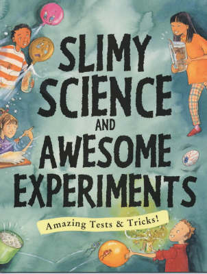 Slimy Science and Awesome Experiments by Susan Martineau image