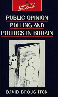 Public Opinion Polling and Politics in Britain on Paperback by David Broughton