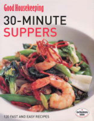 30-Minute Suppers: 120 Fast and Easy Recipes by "Good Housekeeping" image