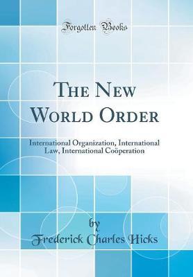The New World Order by Frederick Charles Hicks image