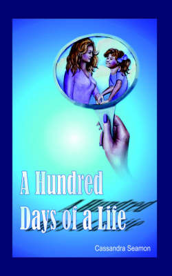 A Hundred Days of a Life by Cassandra Seamon image