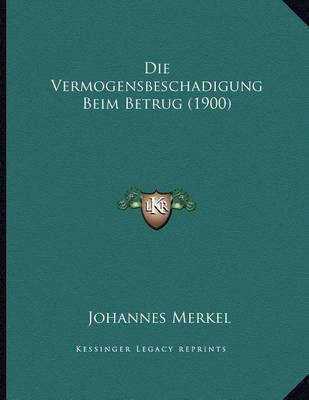 Vermogensbeschadigung Beim Betrug (1900) - Johannes Merkel Book - In-Stock - Buy Now - at Mighty Ape NZ