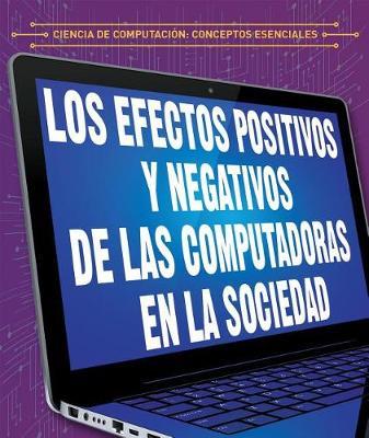 Los Efectos Positivos y Negativos de Las Computadoras En La Sociedad (the Positive and Negative Impacts of Computers in Society) by Daniel R Faust image
