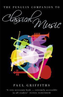 The Penguin Companion to Classical Music by Paul Griffiths image