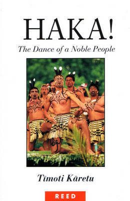 Haka!: The Dance of a Noble People by Timoti Karetu image