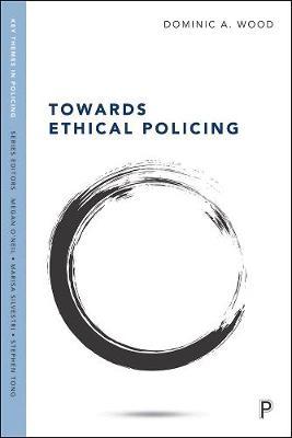 Towards Ethical Policing by Dominic Wood image
