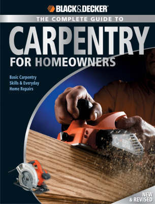 The Complete Guide to Carpentry for Homeowners (Black & Decker) by Chris Marshall image