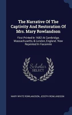The Narrative of the Captivity and Restoration of Mrs. Mary Rowlandson by Mary White Rowlandson image