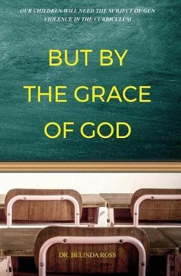 But by the Grace of God by Dr Belinda Ross image