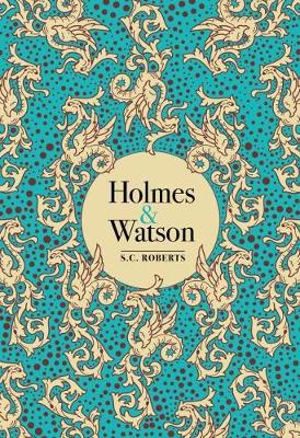 Holmes & Watson on Hardback by S.C. Roberts