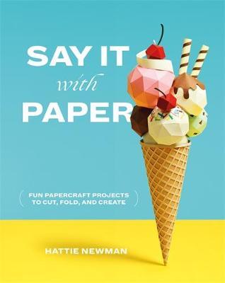 Say It With Paper by Hattie Newman image