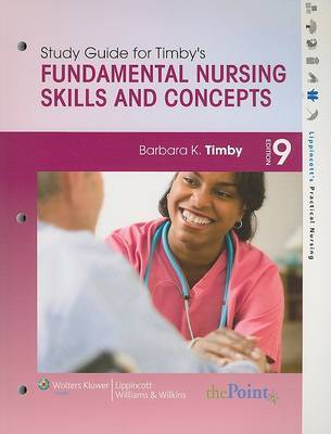 Study Guide to Accompany Fundamental Nursing Skills and Concepts on Paperback by Barbara Kuhn Timby, RNC, MS