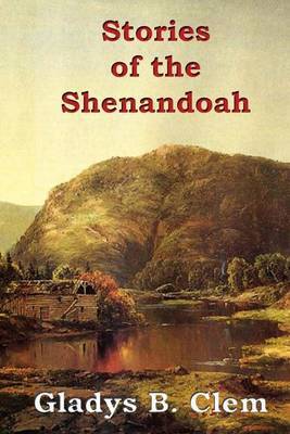Stories of the Shenandoah by Gladys B Clem image