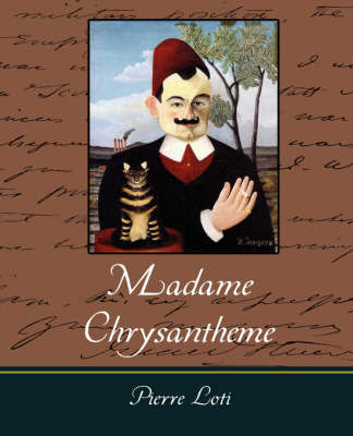 Madame Chrysantheme by Loti Pierre Loti image