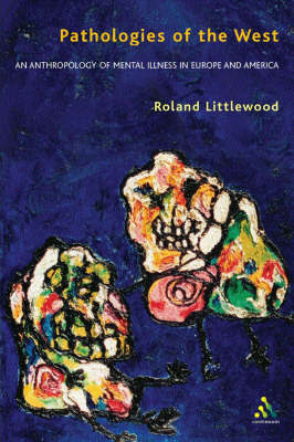 Pathologies of the West: The Anthropology of Mental Illness in Euro-America by Roland Littlewood image