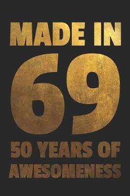 Made In 69 50 Years Of Awesomeness by Birthday Dan Journals image