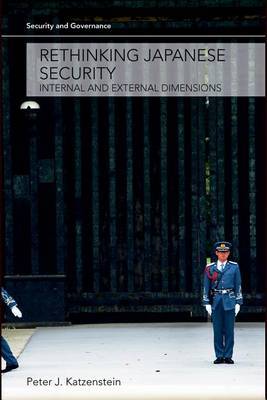 Rethinking Japanese Security: Internal and External Dimensions by Professor Peter J Katzenstein image