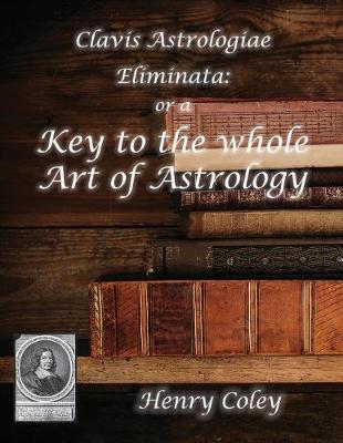 Key to the Whole Art of Astrology by Henry Coley image