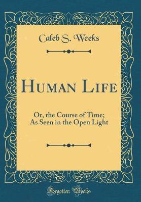 Human Life by Caleb S Weeks image