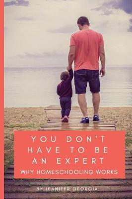 You Don't Have to Be an Expert by Jennifer Georgia image