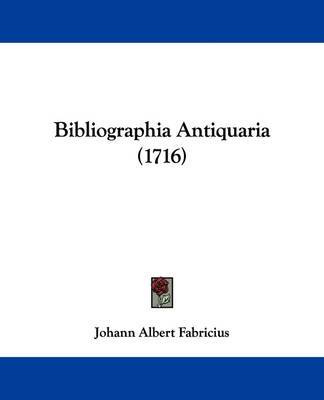 Bibliographia Antiquaria (1716) by Johann Albert Fabricius image