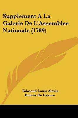 Supplement A La Galerie De L'Assemblee Nationale (1789) by Edmond Louis Alexis DuBois De Crance image