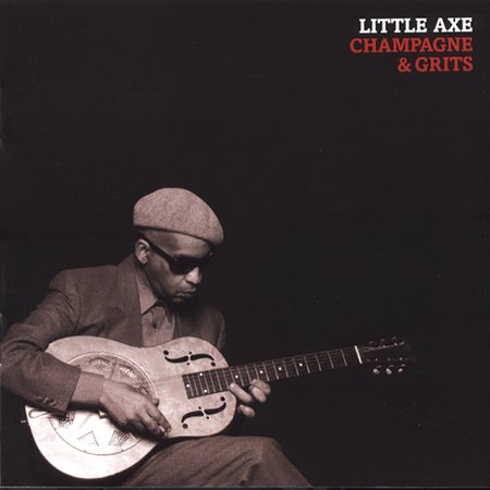 Champagne & Grits on CD by Little Axe