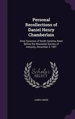 Personal Recollections of Daniel Henry Chamberlain by James Green image