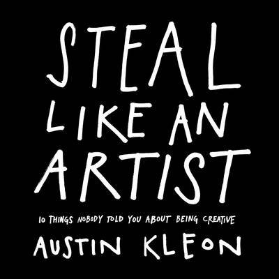 Steal Like an Artist by Austin Kleon image