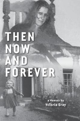 Then Now and Forever by Vctoria Gray image