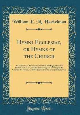 Hymni Ecclesiae, or Hymns of the Church by William E M Hackelman image