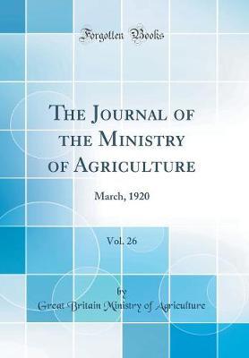 The Journal of the Ministry of Agriculture, Vol. 26 by Great Britain Ministry of Agriculture image