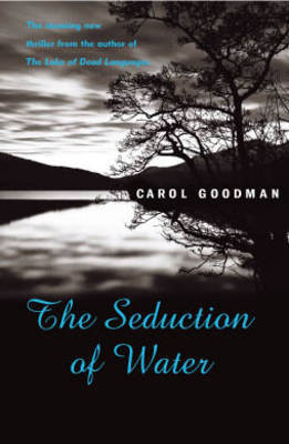 Seduction Of Water by Carol Goodman image