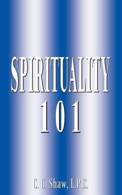 Spirituality 101 by L.P.C. Shaw image