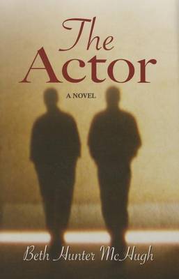 The Actor by Beth Hunter McHugh image