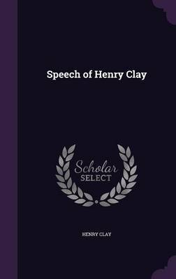 Speech of Henry Clay by Henry Clay image