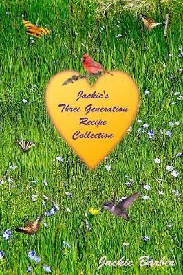 Jackie B's Three Generation Recipe Book by Author Bruce L. Barber image