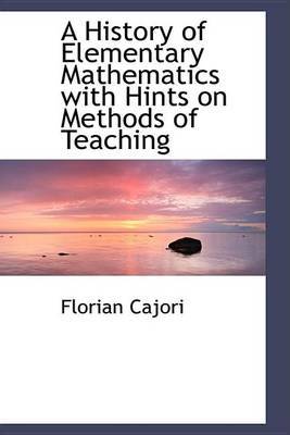 A History of Elementary Mathematics with Hints on Methods of Teaching by Florian Cajori image