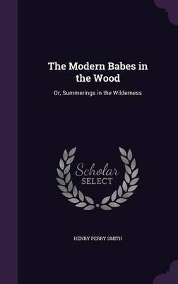 The Modern Babes in the Wood by Henry Perry Smith image