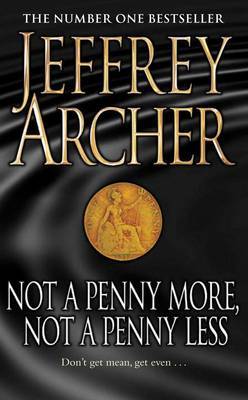 Not A Penny More, Not A Penny Less by Jeffrey Archer image