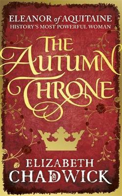 The Autumn Throne on Hardback by Elizabeth Chadwick